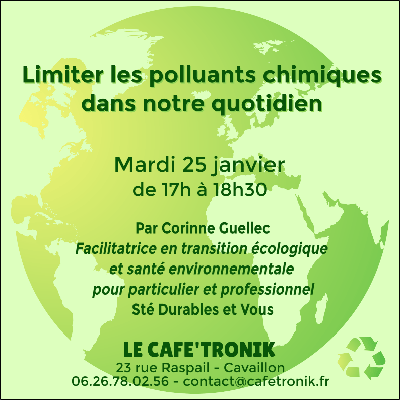 Limiter les polluants chimique Cavaillon Atelier Ecologie FabLab Le Café'Tronik